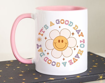 It's A Good Day To Have A Good Day Mug, Daisy Mug, Positive Mug, Ceramic Mug, Home Decor, Coffee Mug, Happy Mug, Gift for Her