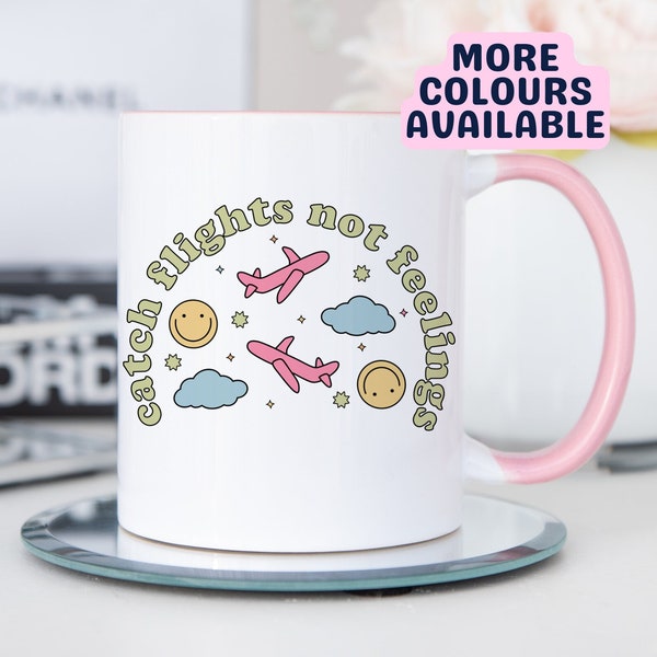 Catch Flights Not Feelings Mug, Travel Gift, Travel Mug, Home Decor, Coffee Mug, Christmas Gift