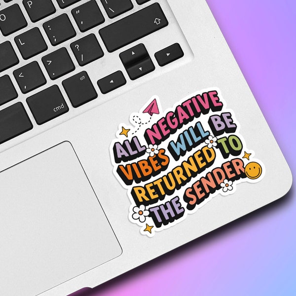 All Negative Vibes Will Be Returned To The Sender, Holographic Die Cut Sticker, Funny Sticker, Sassy Sticker, Decal, Laptop Sticker