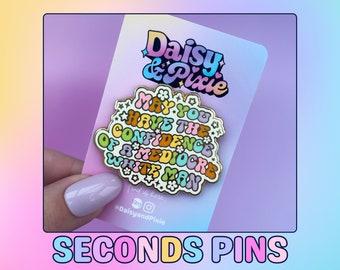 Seconds Sale Enamel Pin, Super Seconds Festival, B Grade Pin, May You Have The Confidence Of A Mediocre White Man Pin