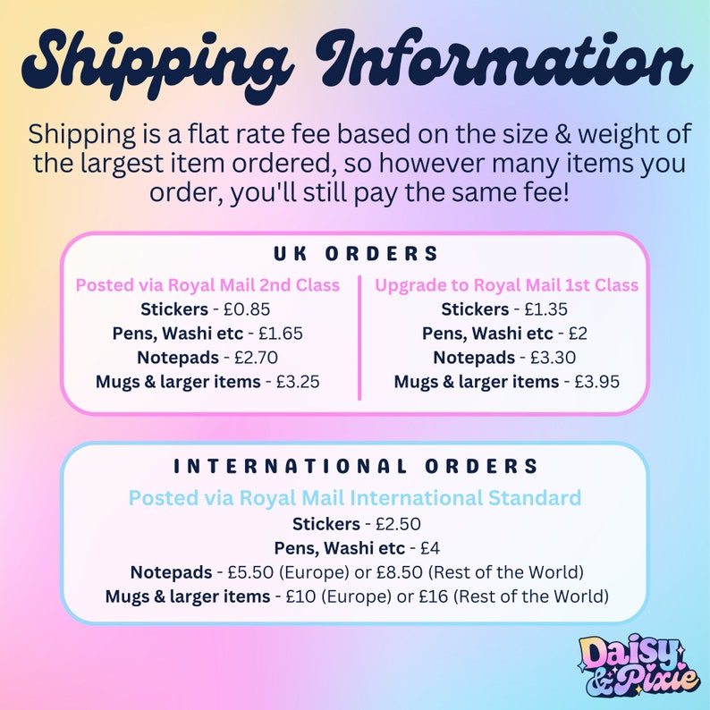 May include: A graphic with the text "Shipping Information" in a whimsical font. The text details flat rate shipping fees for UK and international orders, based on item size and weight. Includes pricing for stickers, pens, notepads, and mugs.