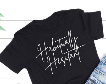 Honest Tees - Habitually Hesitant - Bella Canvas