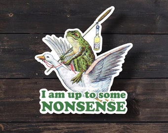 I Am Up To Some Nonsense, Funny Frog Meme Sticker, Memes, Oddly Specific, Weirdcore Stickers, Adult Sayings, Cottagecore Frog, Frogue