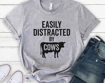Easily Distracted By Cows T-Shirt: Farm Girl, Country Shirt