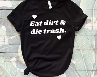 eat dirt and die trash moletom com capuz