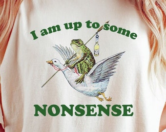 Funny Frog Meme Tee: I Am Up To Some Nonsense, Ringspun Cotton