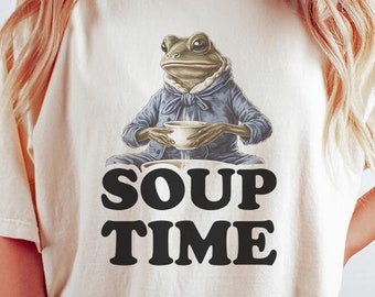 Soup Time Frog Meme Shirt - Comfort Colors Ringspun Cotton Tee