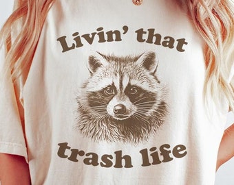 Camiseta engraçada com meme de guaxinim: camiseta "Livin' That Trash Life"