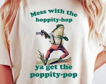 Funny Frog Meme Shirt - Mess With Hoppity Hop - Comfort Colors Tee