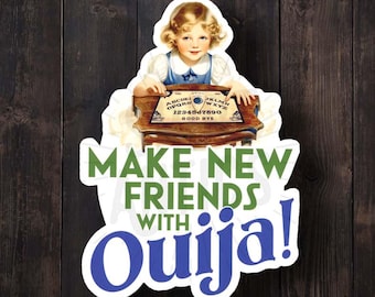 Make Friends With Ouija - Funny Dark Humor Occult Gothic Vintage Witchy Sticker