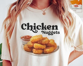 Chicken Nuggets Shirt: Funny Foodie Comfort Colors Tee