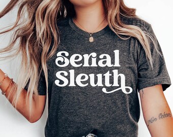 Serial Sleuth T-Shirt: True Crime Gift