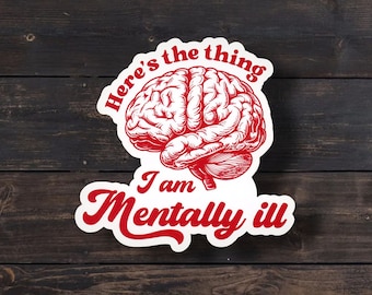Mentally Ill Sticker: Retro Mental Health Meme, Laptop Decal