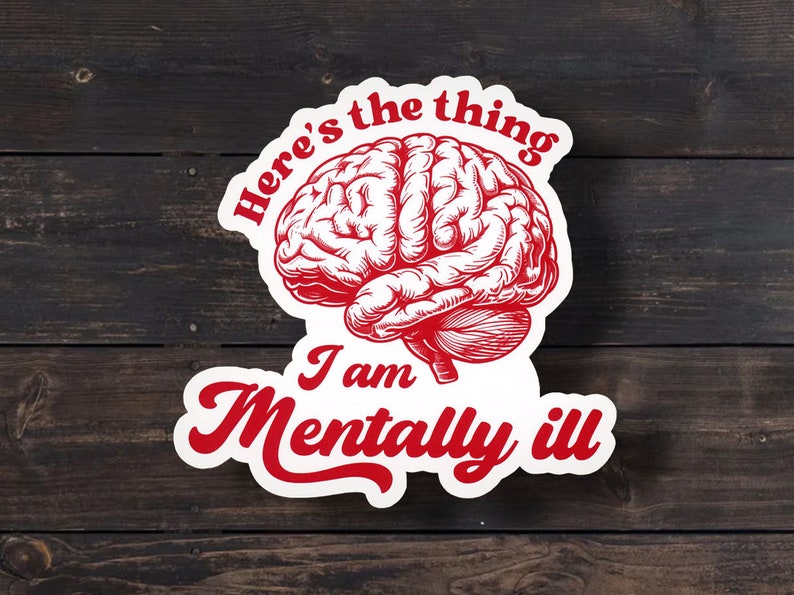 Mentally Ill Sticker: Retro Mental Health Meme, Laptop Decal image 1