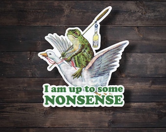 Funny Frog Meme Sticker: "I Am Up To Some Nonsense"