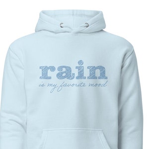 Rain is my favorite mood • Premium Hoodie