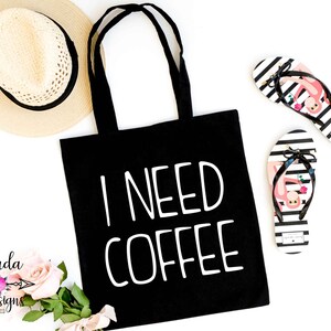 I Need Coffee Tote Bag, Coffee Tote, Funny Tote, Grocery Tote, Book Bag, Gift Tote, Coffee Lover, Coffee Gift Bag, Coffee Gift