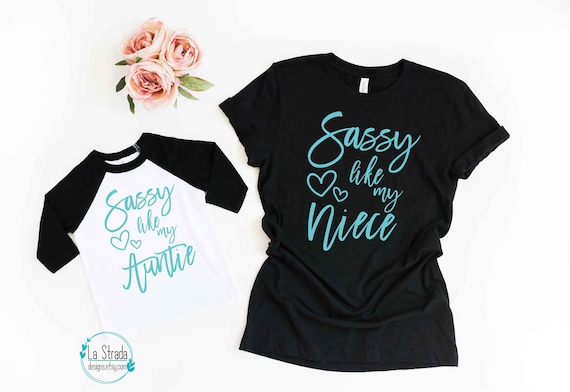 Sassy Like My Auntie Shirt, Matching Family, Niece Gifts Sassy Like My Auntie Shirt, Matching Family, Niece Gifts