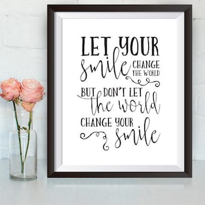 Instant Download, Let your smile change the world, 8x10, Inspirational, Black and white, Quote, wall art, typography, motivational