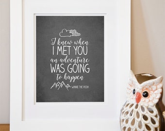 Buy One Get One, I knew when i met you an adventure was going to happen, 8x10 or 11x14, Winnie the Pooh quote, Nursery, child, decor, grey
