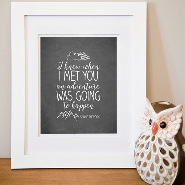 Instant Download, I knew when i met you an adventure was going to happen, 8x10, Winnie the Pooh quote, Nursery, child, nursery decor, grey