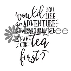 Instant Download, Would You Like an Adventure Now, or Shall We Have Our ...