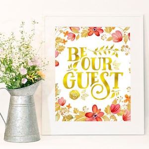 Instant Download, Be Our Guest Print, Be Our Guest Sign, Guest Room Decor, Guest Room Sign. Floral Bedroom Art. Cottage Bedroom Welcome Sign