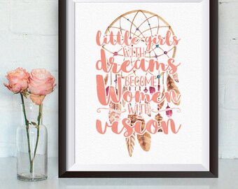 Instant Download, Little girls with dreams become women with vision, nursery, nursery decor, little girls room, inspirational quote