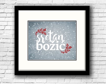 Buy One Get One, Sretan Bozic, Merry Christmas, Christmas Decor, snow, Christmas Print, Croatian Print, 8x10 or 11x14