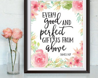 Buy One Get One, Every good and perfect gift is from above, 8x10 or 11x14, James 1:17 Scripture, nursery wall art, Bible verse prin