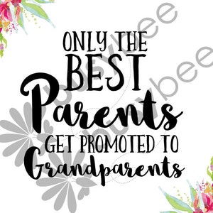 Instant Download, Only the Best Parents get promoted to Grandparents, 8x10 Print, Pregnancy announcement, watercolor, floral, gift image 2