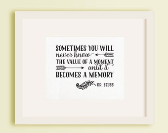 Instant Download - Sometimes you will never know the value of a moment until it becomes a Memory - 8x10 - canvas look - black & white