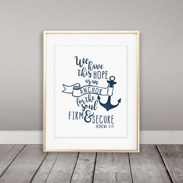 Instant Download, We Have This Hope As An Anchor for the Soul,  8x10 Print, Bible Verse, Hebrews 6:19, Scripture, Navy blue, Home Decor