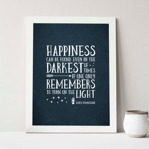Instant Download, Happiness can be found, even in the darkest of times, 8x10 Art, Quote, Home Decor, Inspirational, Quote, nursery decor