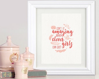 Buy One Get One - Isn't It Amazing What Clever Girls Can do - 8x10 or 11x14 - Quote - Nursery - Coral - Baby Girl - Peter Pan - feather