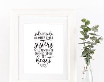 Buy One Get One, Side by side or miles apart sisters will always be connected by the heart, 8x10 or 11x14 Print, Sister quote, sister love