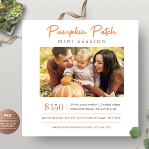 May include: A flyer for a pumpkin patch mini photo session. The flyer features a photo of a family with a pumpkin. The text on the flyer reads "Pumpkin Patch Mini Session", "$150", "30 min. photo session | 10 edited images", "photo print release | 5x5 canvas print", "BOOK BEFORE SEP 30TH & GET ADDITIONAL DISC 10%", "INFO@YOURSTUDIOPHOTO.COM | +123.456.7890".
