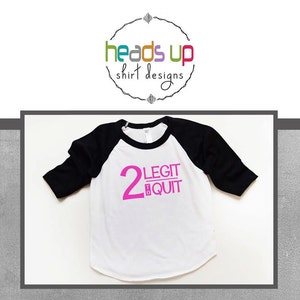 2nd Birthday Raglan Toddler Girl - 2 Legit to Quit Raglan Girl - Two Legit Two Quit - Two Bday Raglan Tee Girl - Trendy Second Birthday -