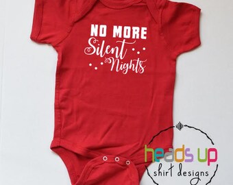 Christmas Baby Bodysuit Funny No More Silent Nights Christmas Newborn Baby Gift Funny Holiday Baby Announcement Boy Bodysuit Girl Popular