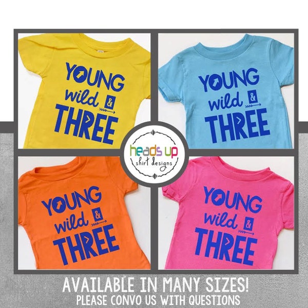 Toddler Boy/Girl Three Birthday Shirt - Young Wild and Three Bday Tee - Third Birthday tshirt Boy/Girl - Trendy 3rd Birthday t-shirt - 3 -