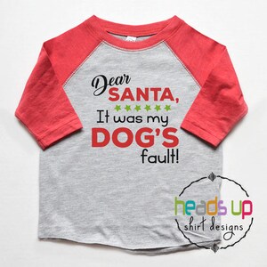 Chemise de Noël pour enfants - Toddler Boy or Girl Santa Shirt - Dear Santa It Was My Dog’s Fault Christmas tshirt Raglan - Xmas Tee Baby - Pet Dog