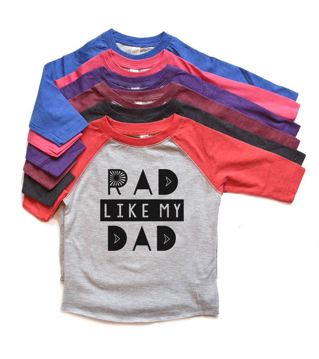 Rad Like Dad Kids Shirt Father's Day Gift Toddler Father's Day Boy