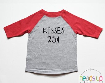 Kisses 25 Cents Toddler Boy Shirt Girl Raglan Valentine's Day Baby Boy Bodysuit Girl Kids Valentine's Day Tees Trendy Valentine Popular Cute