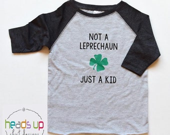 St. Patrick's Day Raglan Shirt Boy Toddler Girl Leprechaun Boy Baby Girl Bodysuit Not a Leprechaun Just a Kid tshirt St. Patty's Day Tees