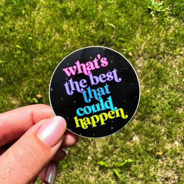 What's The Best That Could Happen - Decal