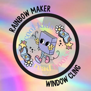 May include: A round sticker with a black border and the text "Rainbow Maker Cool Kids Read Books Window Cling". Inside the sticker is a cartoon illustration of a purple book with a smiling face, holding a star and walking towards a stack of books. The book is surrounded by stars and flowers.