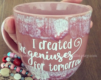 Decal "I created the geniuses for tomorrow" for to stick on your favorite coffee cup ou mason jar