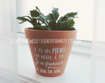 Décalque "Je te dis merci car grâce à toi, je m'épanouis de jour en jour" pour coller sur un pot de fleurs