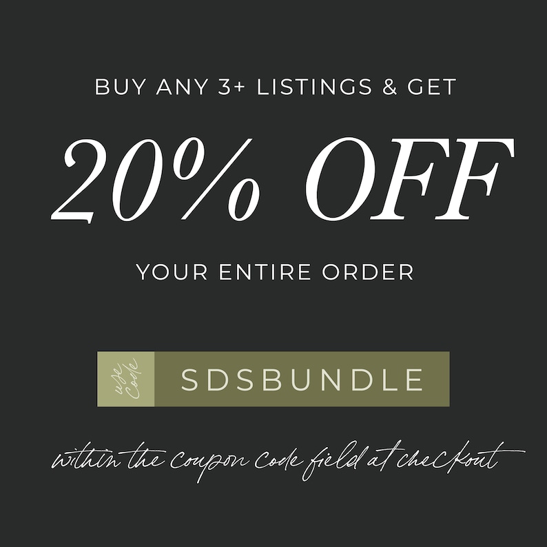 May include: A black and white graphic with the text "BUY ANY 3+ LISTINGS & GET 20% OFF YOUR ENTIRE ORDER" and the text "SDSBUNDLE" in a green rectangle with the text "Use Code" in a smaller green rectangle. The text "within the coupon code field at checkout" is written in cursive.