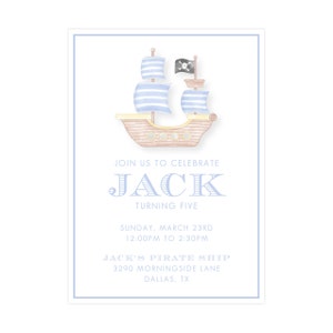 May include: A blue and brown watercolor illustration of a pirate ship with a skull and crossbones flag. The text "JOIN US TO CELEBRATE JACK TURNING FIVE SUNDAY, MARCH 23RD 12:00PM TO 2:30PM JACK'S PIRATE SHIP 3290 MORNINGSIDE LANE DALLAS, TX" is printed below the ship.